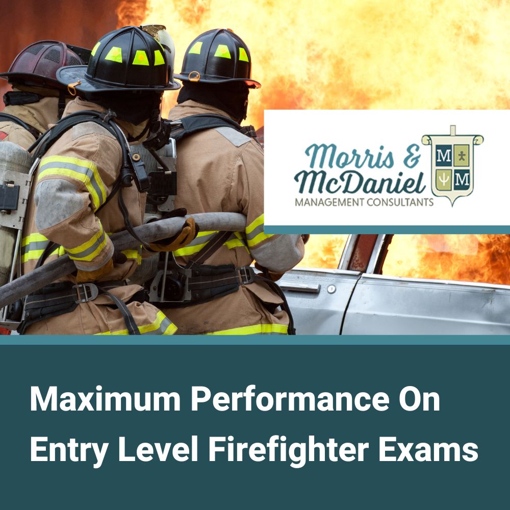 Maximum Performance On Entry Level Firefighter Exams